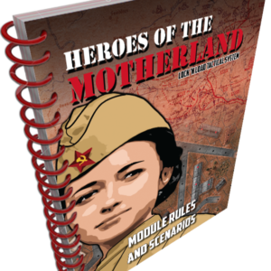 Heroes of the Motherland Module Rules and Scenario Spiral Booklet